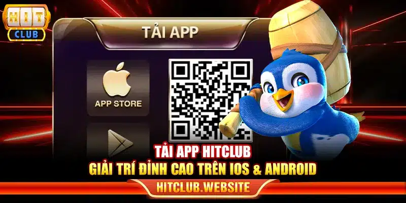 Tải app Hitclub - Giải trí đỉnh cao trên iOS & Android