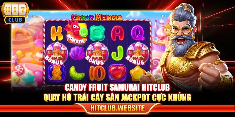 Candy Fruit Samurai Hitclub – Quay hũ trái cây săn Jackpot cực khủng
